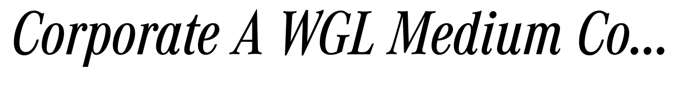 Corporate A WGL Medium Condensed Italic